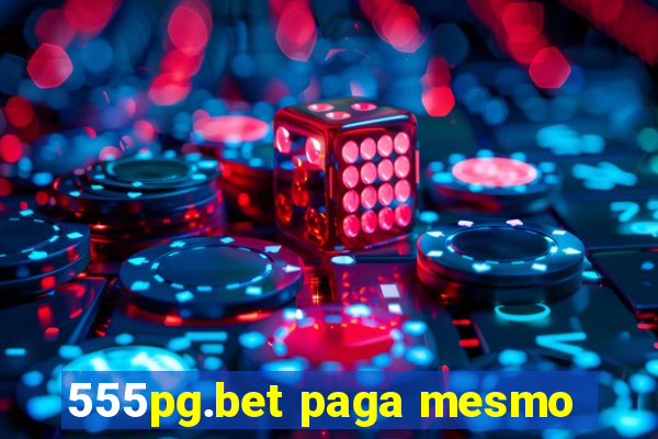 555pg.bet paga mesmo